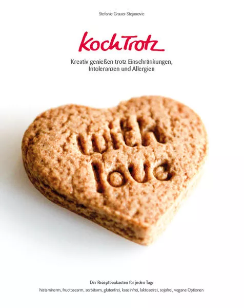 Cover: KochTrotz - Kreativ genießen trotz Einschränkungen, Intoleranzen und Allergien