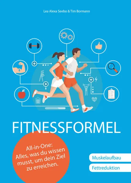 Cover: Fitnessformel - Das All-in-One Buch: Muskelaufbau, Fettreduktion.
