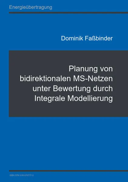 Cover: Planung von bidirektionalen MS-Netzen unter Bewertung durch Integrale Modellierung