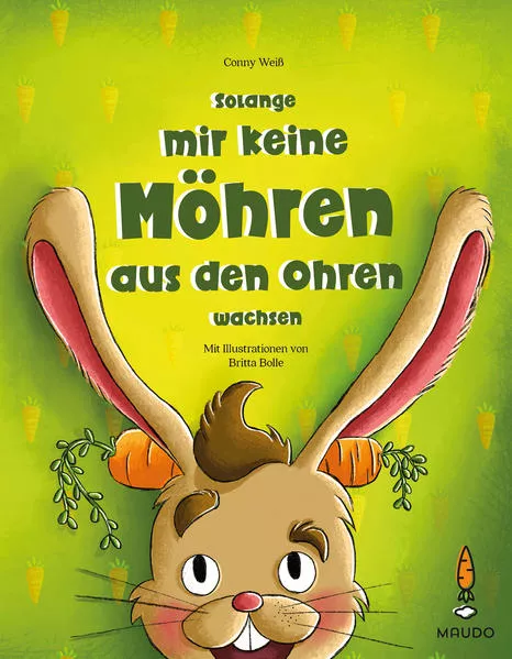 Cover: Solange mir keine Möhren aus den Ohren wachsen