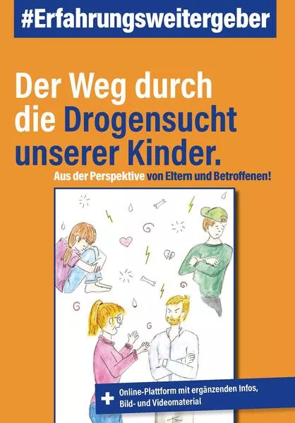 Cover: Der Weg durch die Drogensucht unserer Kinder.