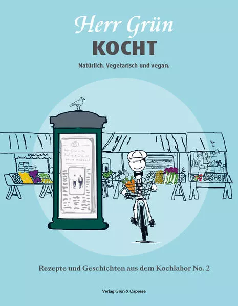 Cover: Herr Grün kocht. Natürlich. Vegetarisch und vegan
