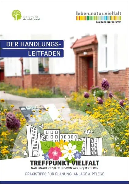 Cover: „Naturnahe Gestaltung von Wohnquartieren. Praxistipps für Planung, Anlage und Pflege“ – Der Handlungsleitfaden