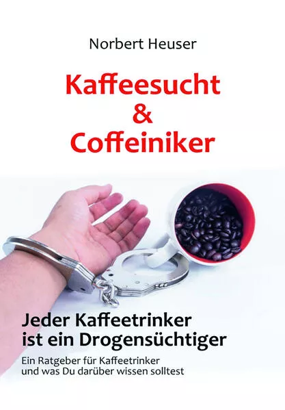 Cover: Kaffeesucht & Coffeiniker