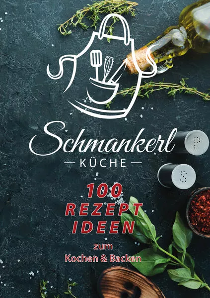 Cover: Schmankerlküche - 100 Rezeptideen zum Kochen & Backen