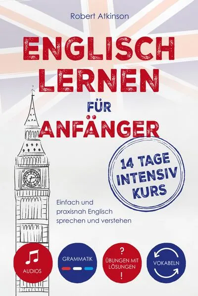 Cover: Englisch lernen für Anfänger: 14 Tage Intensivkurs