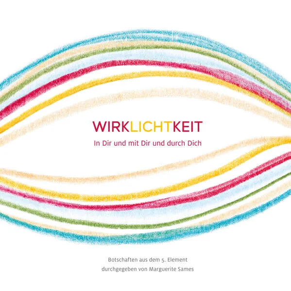 Wirklichtkeit In Dir und mit Dir und durch Dich