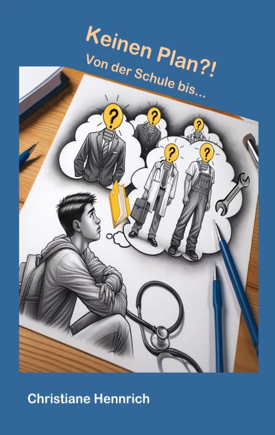 Keinen Plan?! Von der Schule bis...