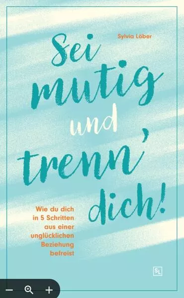 Cover: Sei mutig und trenn dich!