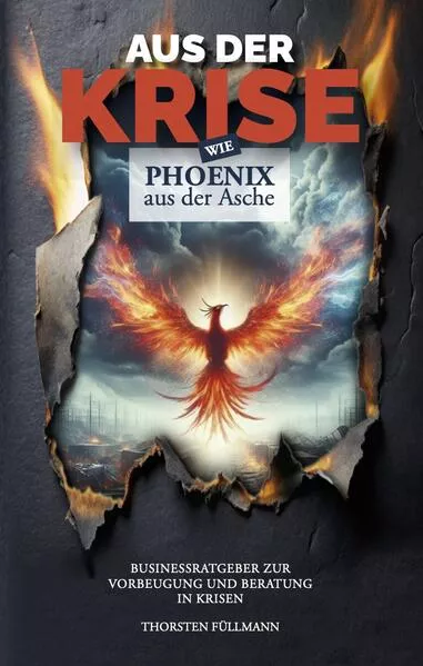 AUS DER KRISE - wie PHOENIX aus der Asche
