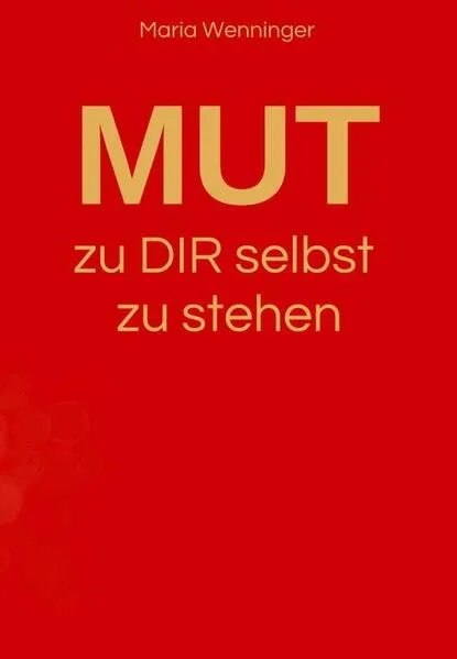 Cover: MUT zu DIR selbst zu stehen