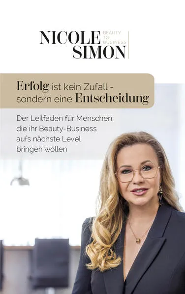 Cover: Erfolg ist kein Zufall - sondern eine Entscheidung
