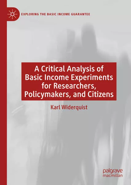 A Critical Analysis of Basic Income Experiments for Researchers, Policymakers, and Citizens</a>