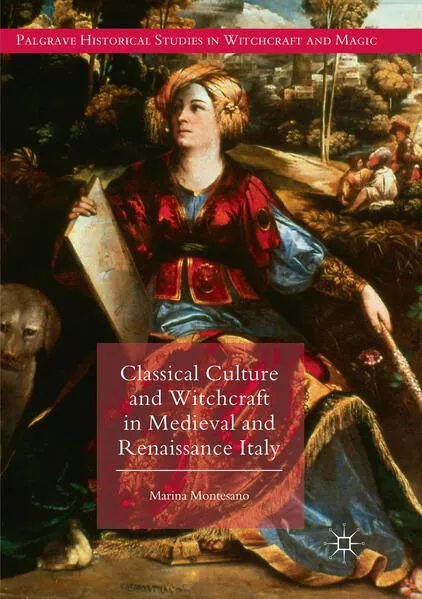 Cover: Classical Culture and Witchcraft in Medieval and Renaissance Italy