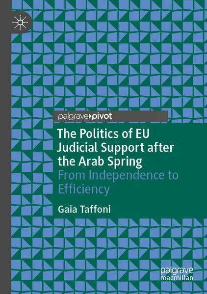 Cover: The Politics of EU Judicial Support after the Arab Spring