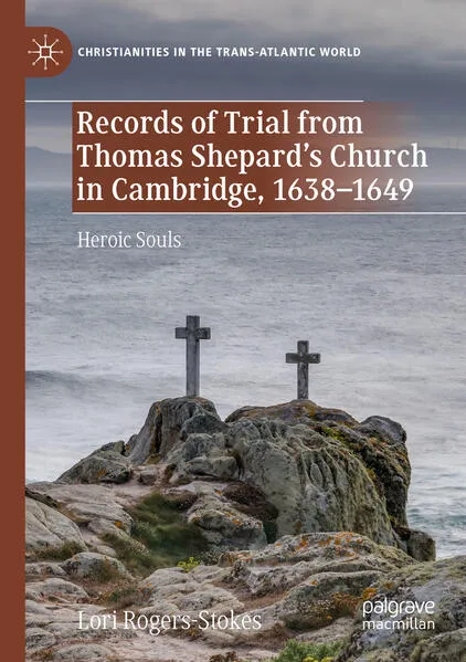 Cover: Records of Trial from Thomas Shepard’s Church in Cambridge, 1638–1649