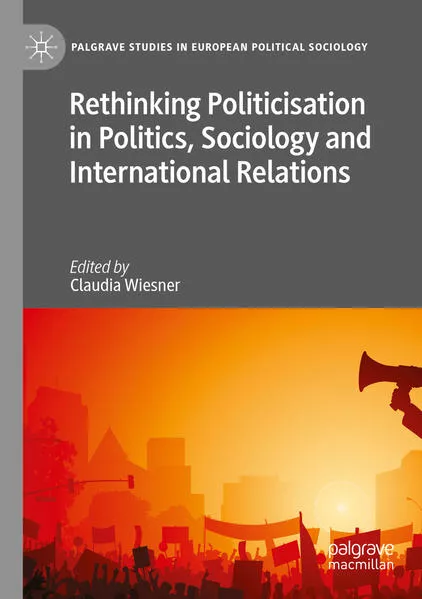 Cover: Rethinking Politicisation in Politics, Sociology and International Relations