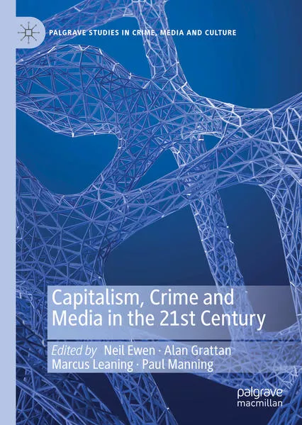 Cover: Capitalism, Crime and Media in the 21st Century