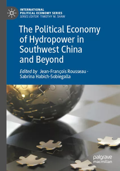 Cover: The Political Economy of Hydropower in Southwest China and Beyond