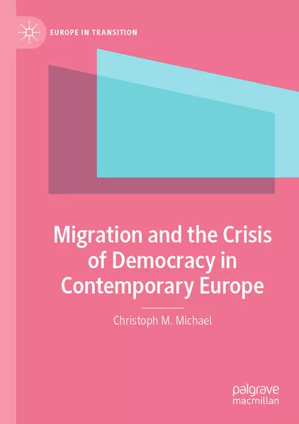 Cover: Migration and the Crisis of Democracy in Contemporary Europe