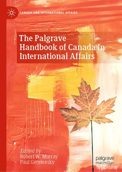Cover: The Palgrave Handbook of Canada in International Affairs