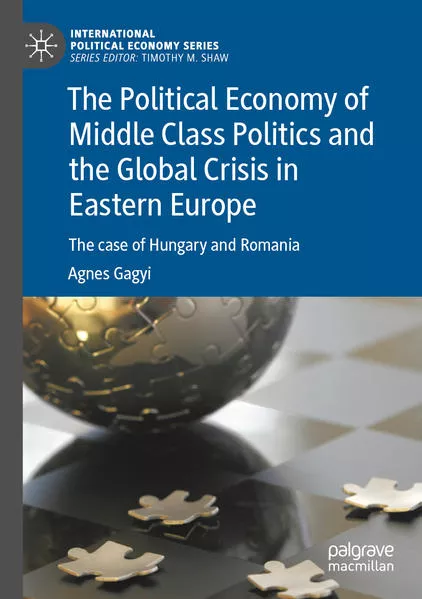 Cover: The Political Economy of Middle Class Politics and the Global Crisis in Eastern Europe