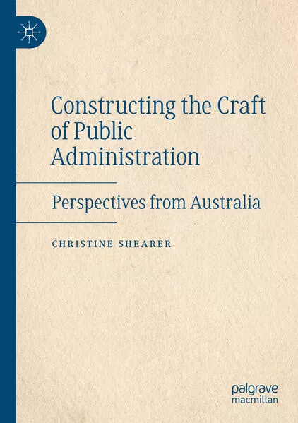Cover: Constructing the Craft of Public Administration