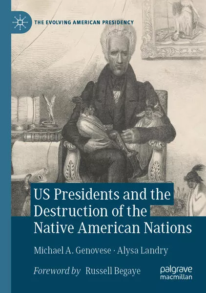 Cover: US Presidents and the Destruction of the Native American Nations