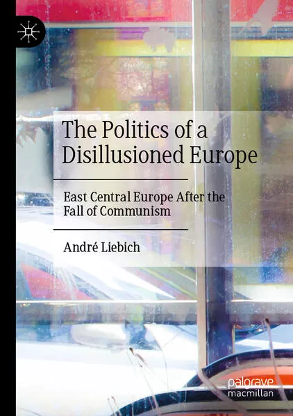 Cover: The Politics of a Disillusioned Europe