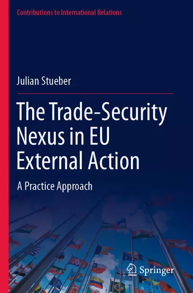 Cover: The Trade-Security Nexus in EU External Action