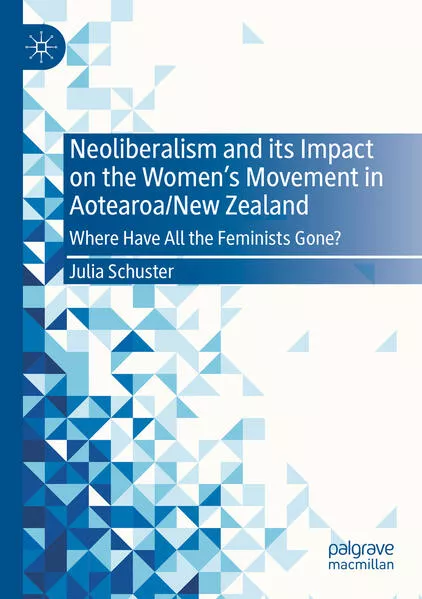 Neoliberalism and its Impact on the Women's Movement in Aotearoa/New Zealand</a>