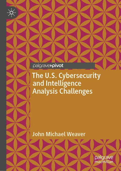 Cover: The U.S. Cybersecurity and Intelligence Analysis Challenges