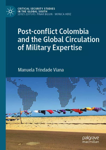 Post-conflict Colombia and the Global Circulation of Military Expertise</a>