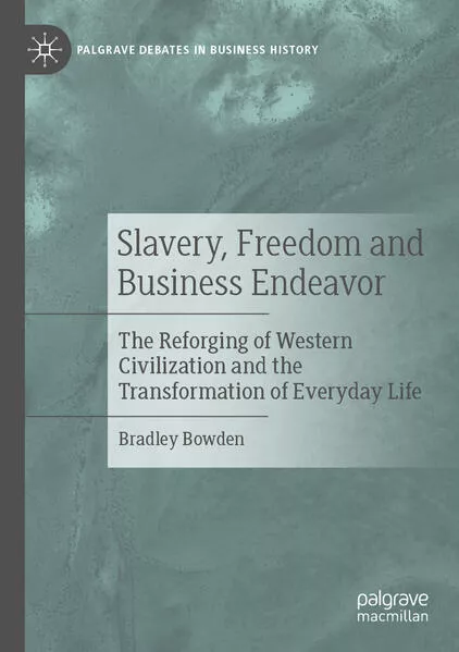 Slavery, Freedom and Business Endeavor</a>