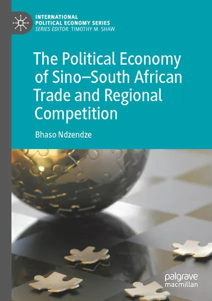 The Political Economy of Sino–South African Trade and Regional Competition</a>