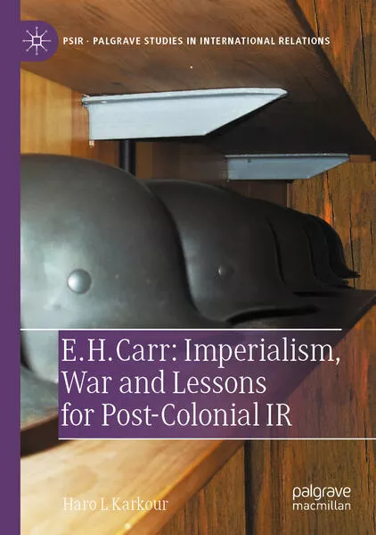 Cover: E. H. Carr: Imperialism, War and Lessons for Post-Colonial IR