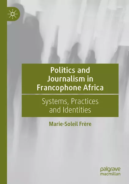 Cover: Politics and Journalism in Francophone Africa