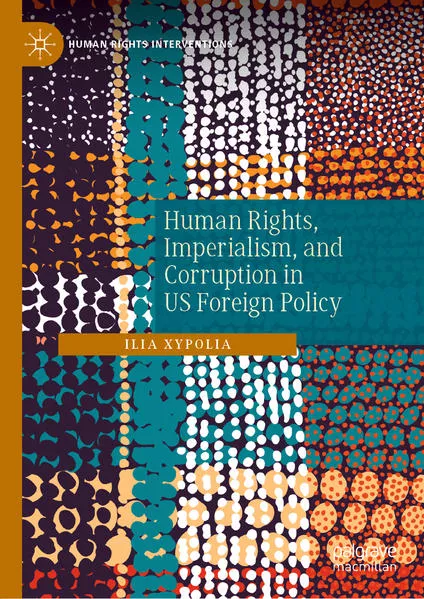 Cover: Human Rights, Imperialism, and Corruption in US Foreign Policy