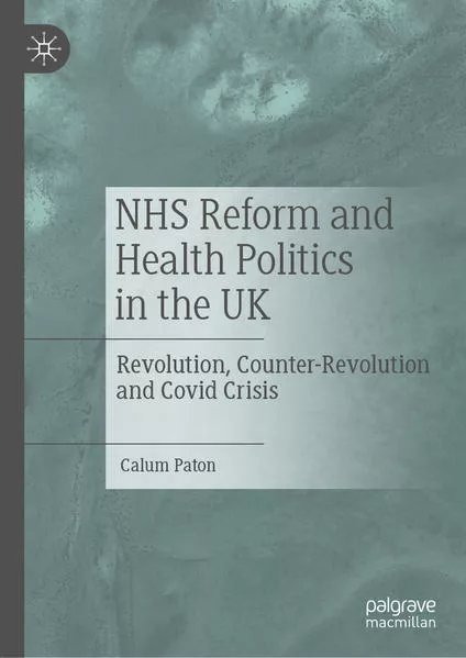 NHS Reform and Health Politics in the UK</a>