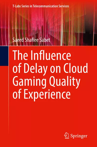 Cover: The Influence of Delay on Cloud Gaming Quality of Experience
