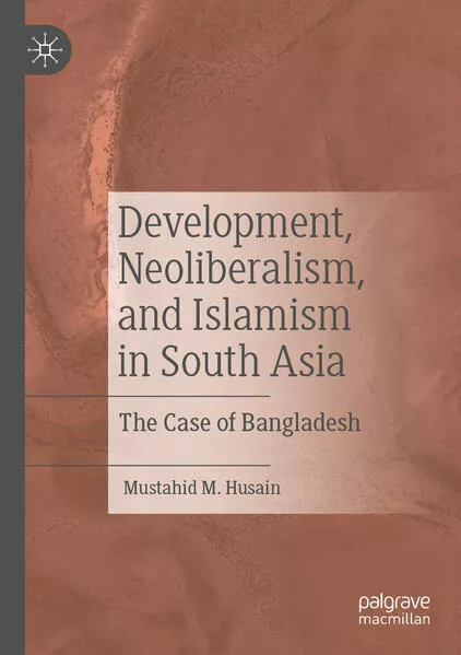 Cover: Development, Neoliberalism, and Islamism in South Asia