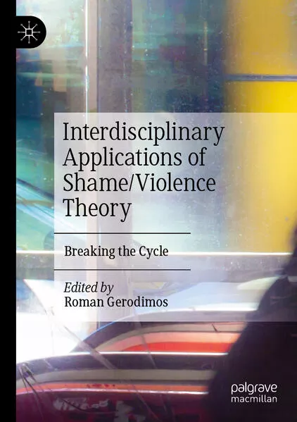 Cover: Interdisciplinary Applications of Shame/Violence Theory