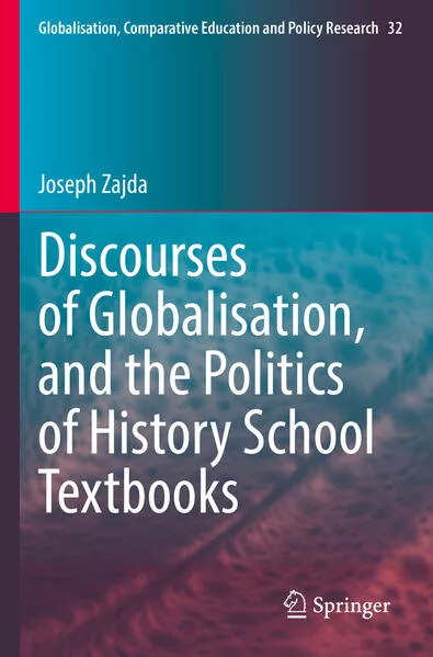 Discourses of Globalisation, and the Politics of History School Textbooks</a>