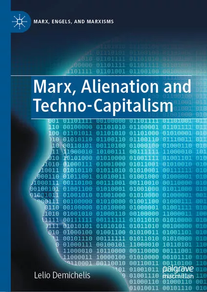 Cover: Marx, Alienation and Techno-Capitalism