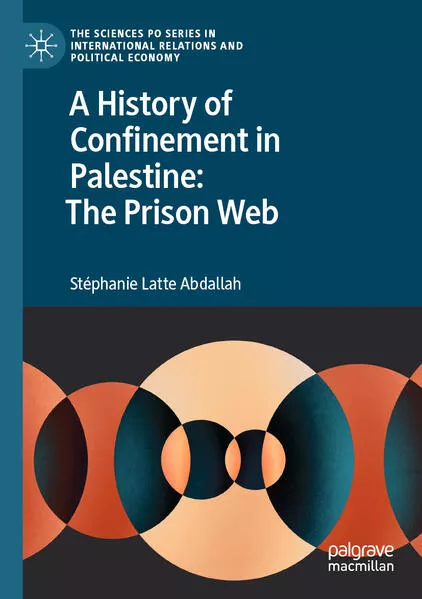 A History of Confinement in Palestine: The Prison Web</a>