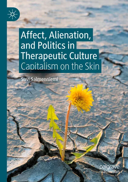 Affect, Alienation, and Politics in Therapeutic Culture</a>