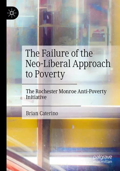 Cover: The Failure of the Neo-Liberal Approach to Poverty