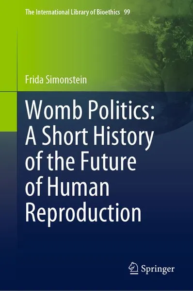 Cover: Womb Politics: A Short History of the Future of Human Reproduction