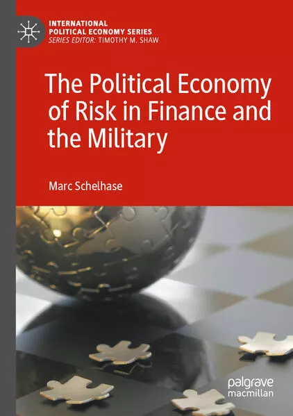 The Political Economy of Risk in Finance and the Military</a>