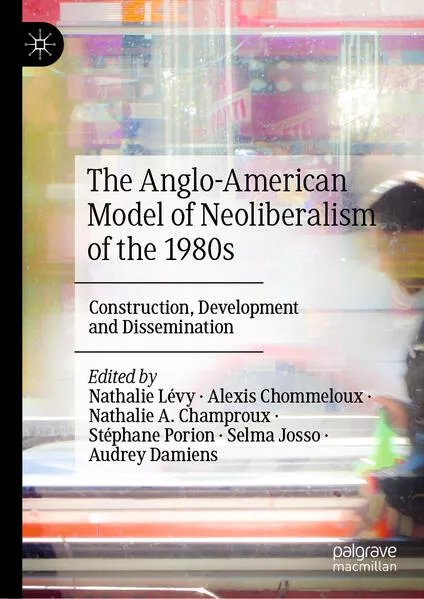 Cover: The Anglo-American Model of Neoliberalism of the 1980s